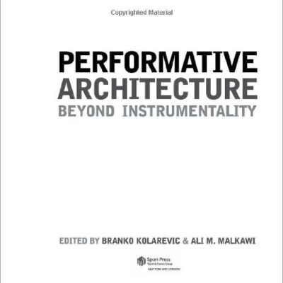 خرید و دانلود نسخه کامل کتاب Performative Architecture: Beyond Instrumentality – Pdf