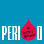 خرید و دانلود نسخه کامل کتاب Period: The Real Story of Menstruation –  +  Pdf