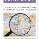 خرید و دانلود نسخه کامل کتاب Periphery: Israel’s Search for Middle East Allies –  +  Pdf