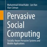 خرید و دانلود نسخه کامل کتاب Pervasive Social Computing: Socially-Aware Pervasive Systems and Mobile Applications