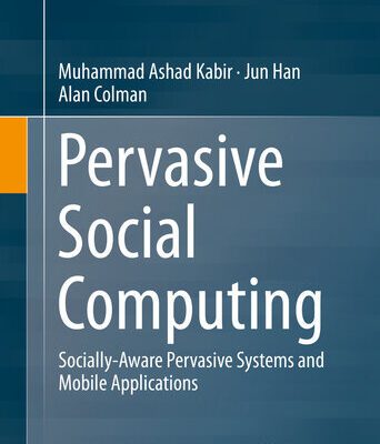 خرید و دانلود نسخه کامل کتاب Pervasive Social Computing: Socially-Aware Pervasive Systems and Mobile Applications