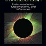 خرید و دانلود نسخه کامل کتاب Physics of the Invisible Sun: Instrumentation, Observations, and Inferences –  PDF