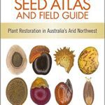 خرید و دانلود نسخه کامل کتاب Pilbara Seed Atlas and Field Guide: Plant Restoration in Australia’s Arid Northwest