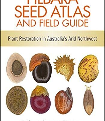 خرید و دانلود نسخه کامل کتاب Pilbara Seed Atlas and Field Guide: Plant Restoration in Australia’s Arid Northwest