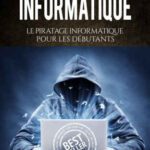 خرید و دانلود نسخه کامل کتاب Piratage Informatique: Le Pirate Informatique Pour Les Débutants