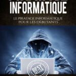 خرید و دانلود نسخه کامل کتاب Piratage Informatique: Le Pirate Informatique Pour Les Débutants