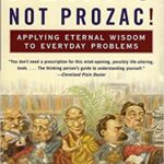 خرید و دانلود نسخه کامل کتاب Plato, Not Prozac!: Applying Eternal Wisdom to Everyday Problems –  Pdf