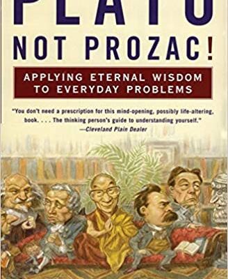 خرید و دانلود نسخه کامل کتاب Plato, Not Prozac!: Applying Eternal Wisdom to Everyday Problems –  Pdf