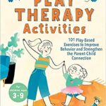 خرید و دانلود نسخه کامل کتاب Play Therapy Activities: 101 Play-Based Exercises to Improve Behavior and Strengthen the Parent-Child Connection –  +  Pdf