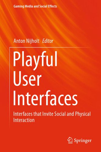 خرید و دانلود نسخه کامل کتاب Playful User Interfaces: Interfaces that Invite Social and Physical Interaction_686289c5222de.jpeg خرید و دانلود نسخه کامل کتاب Playful User Interfaces: Interfaces that Invite Social and Physical Interaction