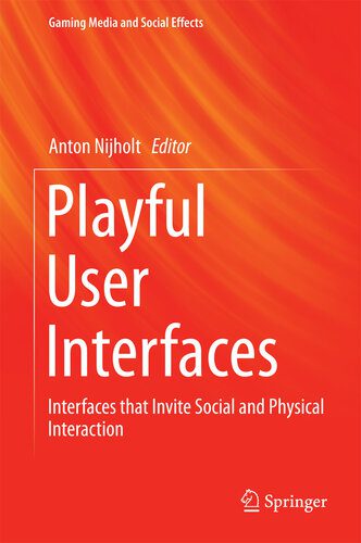 خرید و دانلود نسخه کامل کتاب Playful User Interfaces : Interfaces that Invite Social and Physical Interaction_684ab26e3feab.jpeg خرید و دانلود نسخه کامل کتاب Playful User Interfaces : Interfaces that Invite Social and Physical Interaction