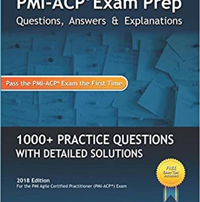 خرید و دانلود نسخه کامل کتاب PMI-ACP Exam Prep: Questions, Answers, & Explanations (2018th Edition) –  +  Pdf