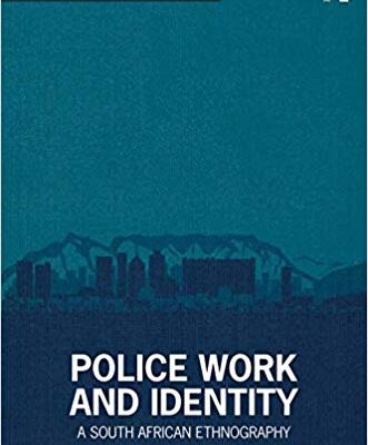 خرید و دانلود نسخه کامل کتاب Police Work and Identity: A South African Ethnography (Routledge Studies in Crime, Security and Justice)