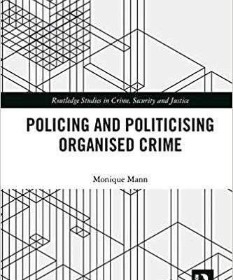 خرید و دانلود نسخه کامل کتاب Politicising and Policing Organised Crime (Routledge Studies in Crime, Security and Justice)[2019] –  PDF