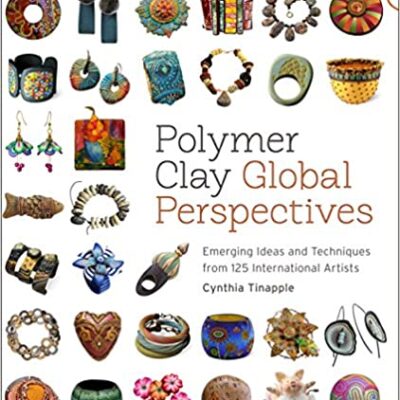 خرید و دانلود نسخه کامل کتاب Polymer Clay Global Perspectives: Emerging Ideas and Techniques from 125 International Artists –  +  PDF