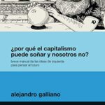 خرید و دانلود نسخه کامل کتاب ¿Por qué el capitalismo puede soñar y nosotros no?: Breve manual de las ideas de izquierda para pensar el futuro (Crisis) (Spanish Edition)