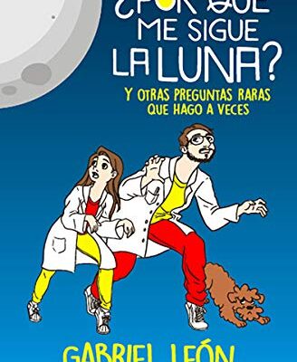 خرید و دانلود نسخه کامل کتاب ¿Por qué me sigue la luna?: Y otras preguntas raras que hago a veces (Spanish Edition) – + Pdf