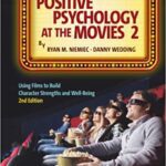خرید و دانلود نسخه کامل کتاب Positive Psychology at the Movies: Using Films to Build Virtues and Character Strengths (2nd Edition)