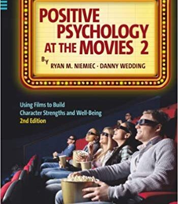 خرید و دانلود نسخه کامل کتاب Positive Psychology at the Movies: Using Films to Build Virtues and Character Strengths (2nd Edition)