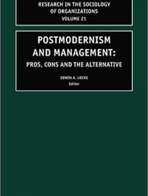 خرید و دانلود نسخه کامل کتاب Postmodernism and Management, Volume 21: Pros, Cons and the Alternative –  PDF