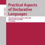 خرید و دانلود نسخه کامل کتاب Practical Aspects of Declarative Languages: 6th International Symposium, PADL 2004, Dallas, TX, USA, June 18-19, 2004. Proceedings