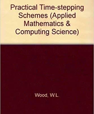 خرید و دانلود نسخه کامل کتاب Practical Time-stepping Schemes (Oxford Applied Mathematics and Computing Science Series) –  PDF