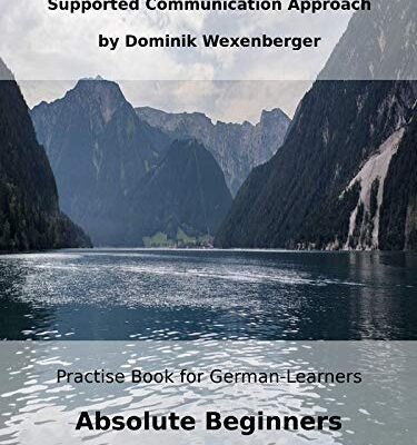 خرید و دانلود نسخه کامل کتاب Practise German Absolute Beginners: Practise-book for German learners: Level A0 – Practise German while reading (German Edition)[2019] –  +  pdf