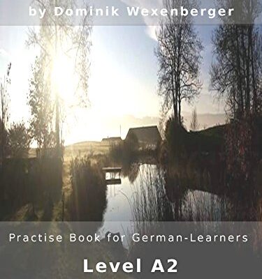 خرید و دانلود نسخه کامل کتاب Practise German: Practise-book for German learners: Level A2 – Practise German while reading (German Edition) – + Pdf