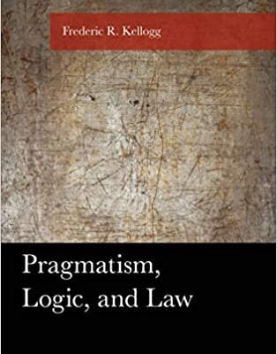 خرید و دانلود نسخه کامل کتاب Pragmatism, Logic, and Law (American Philosophy Series)  –  PDF