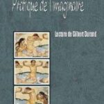 خرید و دانلود نسخه کامل کتاب PRATIQUE DE L’IMAGINAIRE : LECTURE DE GILBERT DURAND –  Pdf