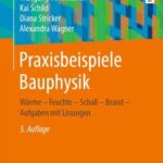 خرید و دانلود نسخه کامل کتاب Praxisbeispiele Bauphysik: Wärme – Feuchte – Schall – Brand – Aufgaben mit Lösungen 5. Aufl –  Pdf