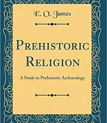 خرید و دانلود نسخه کامل کتاب Prehistoric Religion: A Study in Prehistoric Archaeology (Classic Reprint)