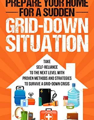خرید و دانلود نسخه کامل کتاب Prepare Your Home for a Sudden Grid-Down Situation: Take Self-Reliance to the Next Level with Proven Methods and Strategies – + PDF