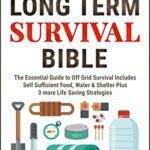خرید و دانلود نسخه کامل کتاب Prepper’s Long Term Survival Bible: The Essential Guide To Off Grid Survival | Includes Self Sufficient Food, Water & Shelter –  +  PDF