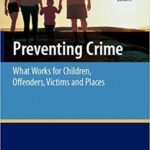 خرید و دانلود نسخه کامل کتاب Preventing Crime: What Works for Children, Offenders, Victims and Places –  Pdf