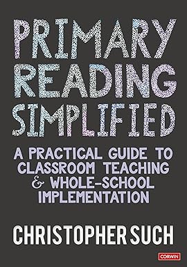 خرید و دانلود نسخه کامل کتاب Primary Reading Simplified: A Practical Guide to Classroom Teaching and Whole-School Implementation – + Pdf
