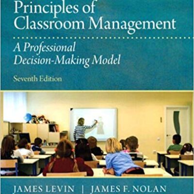 خرید و دانلود نسخه کامل کتاب Principles of Classroom Management: A Professional Decision-Making Model (7th Edition)
