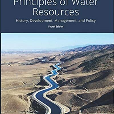 خرید و دانلود نسخه کامل کتاب Principles of Water Resources: History, Development, Management, and Policy (4th Edition) – pdf