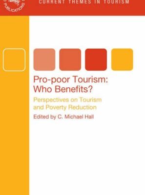خرید و دانلود نسخه کامل کتاب Pro-poor Tourism: Who Benefits?: Perspectives on Tourism and Poverty Reduction (Current Themes in Tourism) –  PDF