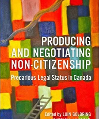 خرید و دانلود نسخه کامل کتاب Producing and Negotiating Non-Citizenship: Precarious Legal Status in Canada – PDF