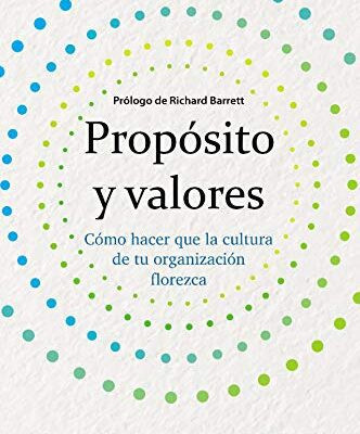 خرید و دانلود نسخه کامل کتاب Propósito y valores: Cómo hacer que la cultura de una organización florezca (Spanish Edition)  –  +  pdf