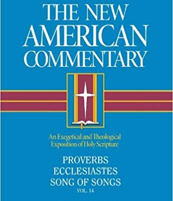خرید و دانلود نسخه کامل کتاب Proverbs, Ecclesiastes, Song of Songs (New American Commentary)