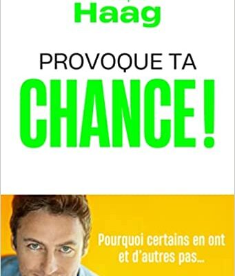 خرید و دانلود نسخه کامل کتاب Provoque ta chance !: Pourquoi certains en ont et d’autres pas…..[2022] –  +  pdf