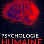 خرید و دانلود نسخه کامل کتاب PSYCHOLOGIE HUMAINE: L’histoire, les mythes, les grands noms et leurs découvertes – Psy. sociale, cognitive, du développement; Interprétation des rêves; Psychanalyse; –  +  pdf