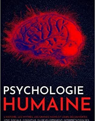 خرید و دانلود نسخه کامل کتاب PSYCHOLOGIE HUMAINE: L’histoire, les mythes, les grands noms et leurs découvertes – Psy. sociale, cognitive, du développement; Interprétation des rêves; Psychanalyse; –  +  pdf