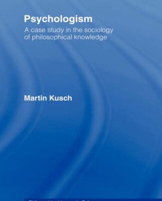 خرید و دانلود نسخه کامل کتاب Psychologism: The Sociology of Philosophical Knowledge –  PDF