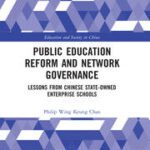 خرید و دانلود نسخه کامل کتاب Public Education Reform and Network Governance Lessons From Chinese State-Owned Enterprise Schools –  Pdf