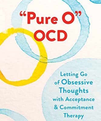 خرید و دانلود نسخه کامل کتاب “Pure O” OCD: Letting Go of Obsessive Thoughts with Acceptance and Commitment Therapy – + Pdf