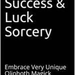 خرید و دانلود نسخه کامل کتاب Qliphothic Success & Luck Sorcery: Embrace Very Unique Qliphoth Magick –  +  pdf
