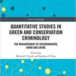 خرید و دانلود نسخه کامل کتاب Quantitative Studies in Green and Conservation Criminology: The Measurement of Environmental Harm and Crime (Green Criminology) –  PDF
